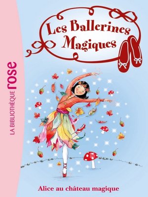 cover image of Les Ballerines Magiques 15--Alice et le château magique